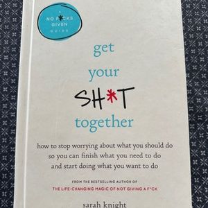 get your sh*t together